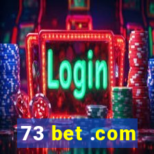 73 bet .com